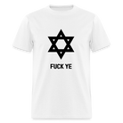 Fuck Ye Magen David Shirt - white